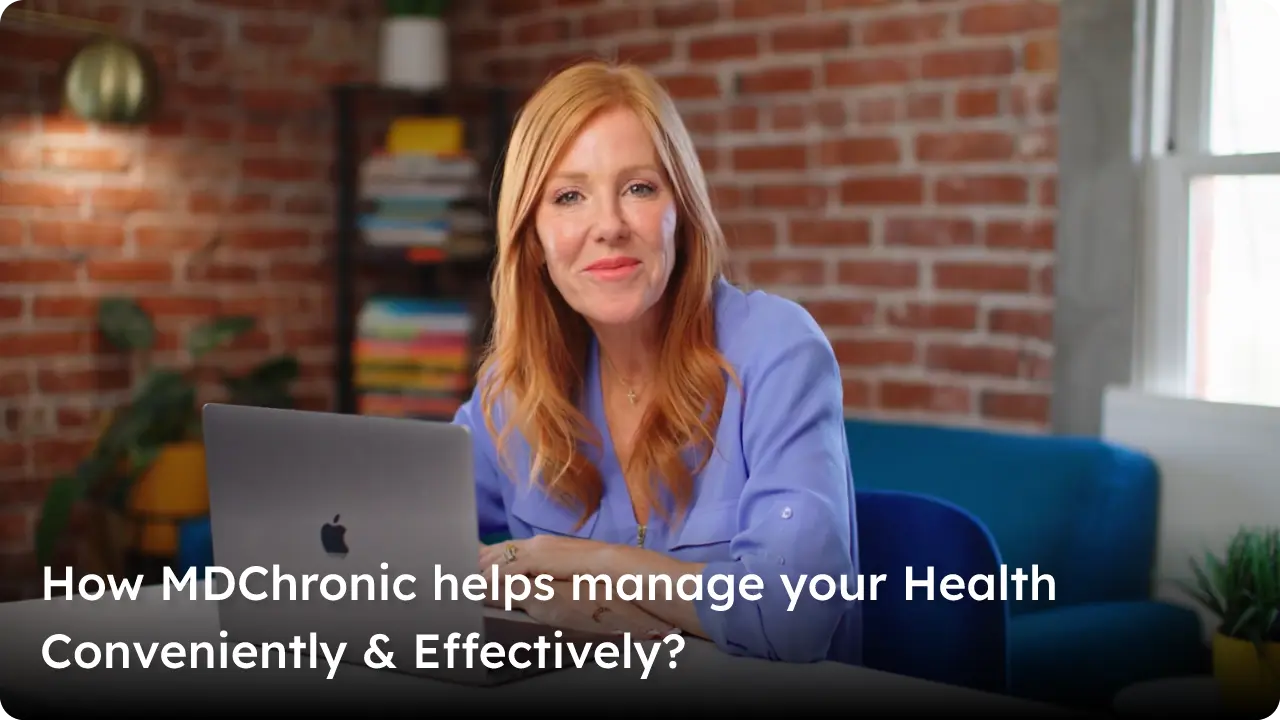 How MDChronic Helps Manage Your Health Conveniently & Effectively